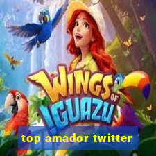 top amador twitter